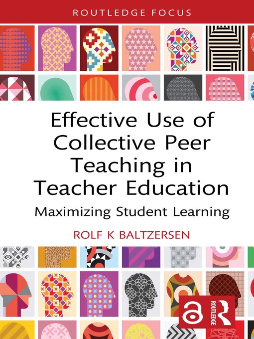 Title details for Effective Use of Collective Peer Teaching in Teacher Education by Rolf K Baltzersen - Available